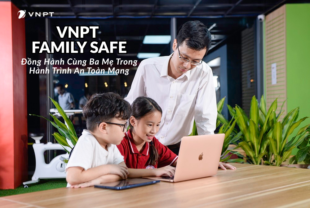 VNPT Family Safe – Đồng Hành Cùng Ba Mẹ Trong Hành Trình An Toàn Mạng