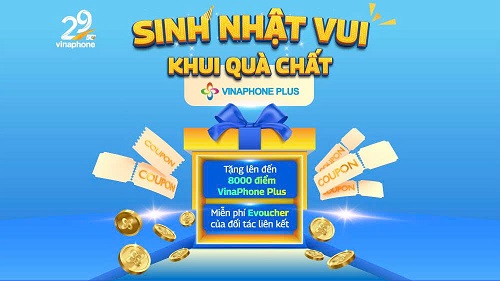 Mừng sinh nhật 29 năm VinaPhone: Tặng lên đến 8000 điểm VinaPhone Plus và miễn phí evoucher đa thương hiệu cho mọi hội viên