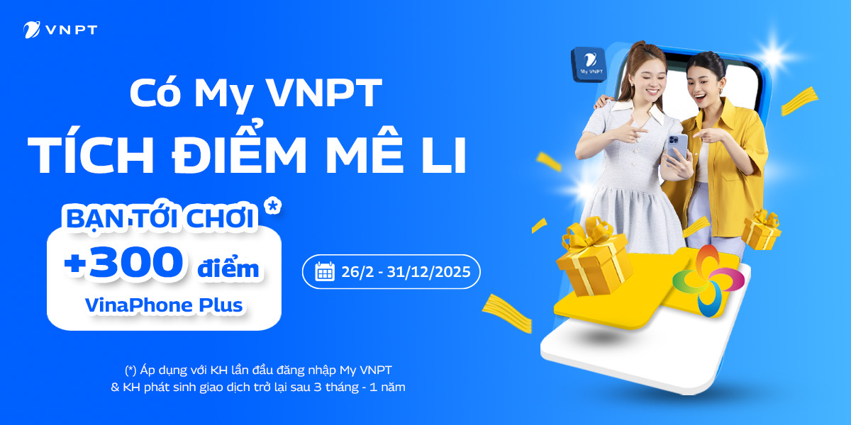 TÍCH LŨY ĐIỂM VINAPHONE PLUS 2025: ƯU ĐÃI ĐỔI QUÀ KHÔNG THỂ BỎ LỠ